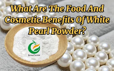 What Are The Food And Cosmetic Benefits Of White Pearl Powder?