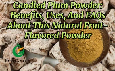 Candied Plum Powder: Benefits, Uses, And FAQs About This Natural Fruit-Flavor...